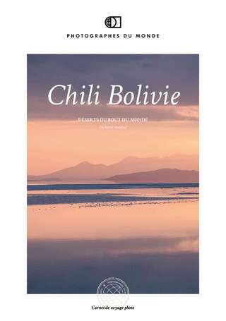 Couverture carnet de voyage photo Bolivie Chili Hiver avec Axel Coeuret